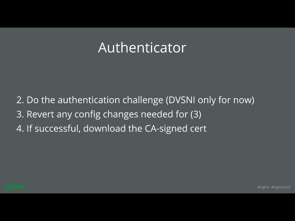 The Let's Encrypt authenticator does the work of doing authentication for website security through HTTPS [presentation given by Yan Zhu and Peter Eckersley from the Electronic Frontier Foundation (EFF) at nginx.conf 2015]
