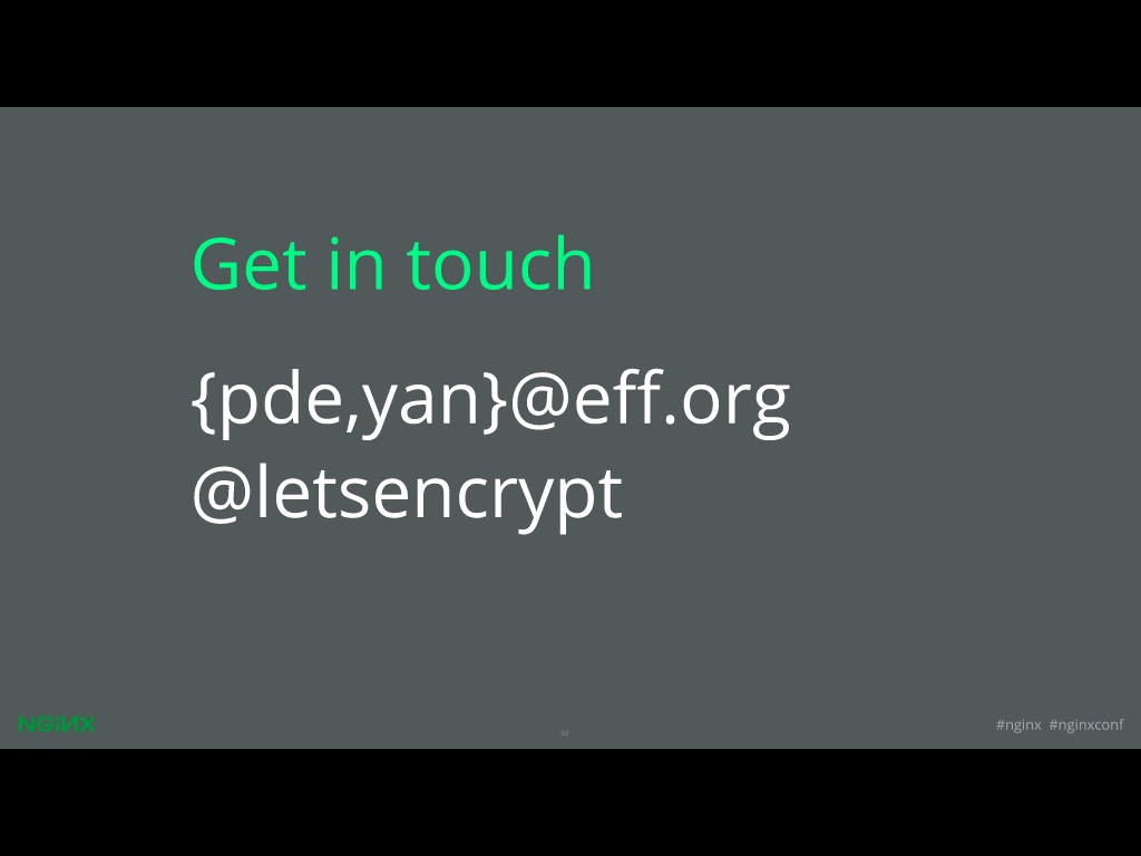 That's how you can secure your website withe HTTPS. You can you can get in touch at LetsEncrypt.org [presentation given by Yan Zhu and Peter Eckersley from the Electronic Frontier Foundation (EFF) at nginx.conf 2015]