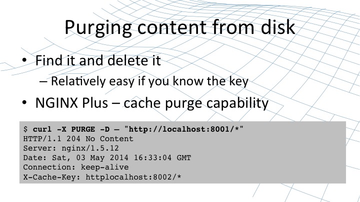 How purging content from the disk works in content caching [webinar by Owen Garrett of NGINX]