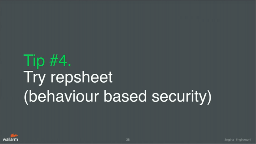 Tip 4 is to try Repsheet for application security [presentation by Stepan Ilyan, cofounder of Wallarm, at nginx.conf 2016]