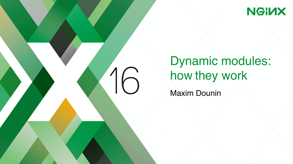 Title slide reading 'Dynamic Modules: How They Work' for nginx.conf 2016 presentation by Maxim Dounin, developer of dynamic modules at NGINX, Inc.