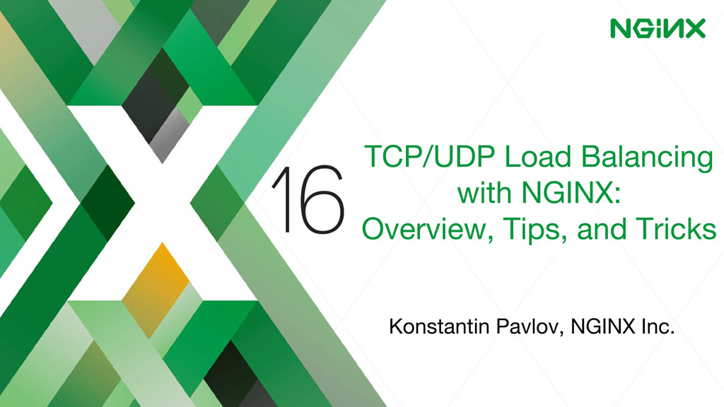 Title slide from presentation by Konstantin Pavlov at nginx.conf 2016 about NGINX as a TCP load balancer and UDP load balancer