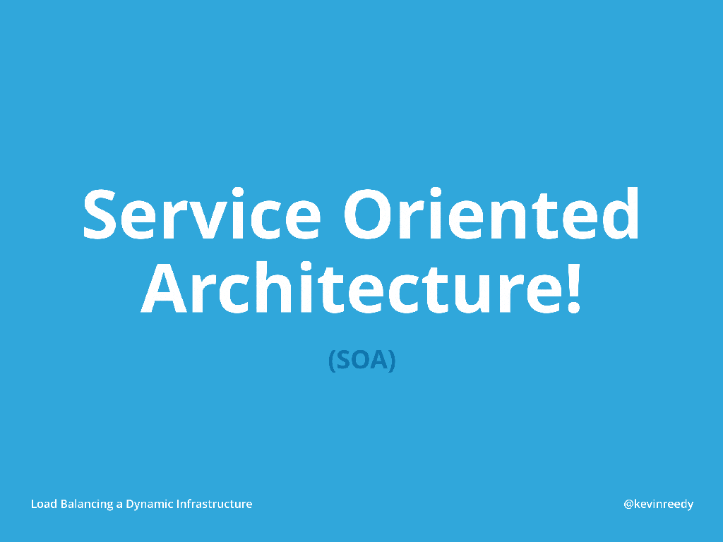 Service-oriented architecture introductory slide [presentation by Kevin Reedy of Belly Card at nginx.conf 2014]